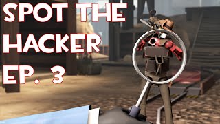 TF2  Spot the Hacker Episode 3 [upl. by Nessah]