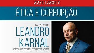 LEANDRO KARNAL Palestra Ética e CorrupçãoAuditório da Justiça Federal Curitiba  PR 22112017 [upl. by Ladnek]