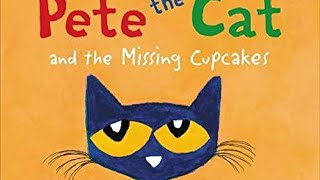 Pete the Cat and the Missing Cupcakes READ ALOUD [upl. by Adnav807]