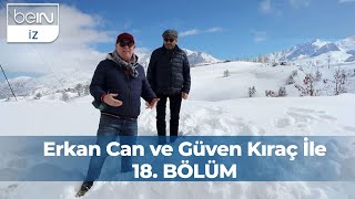 Erkan Can ve Güven Kıraç İle 18 Bölüm  Antalya [upl. by Helsell332]