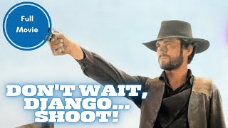 Dont Wait Django Shoot  Action  Full Movie in English [upl. by Audrye]