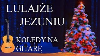 Lulajże Jezuniu  Lekcje na Gitarę  Akordy  Bicie [upl. by Fredi]