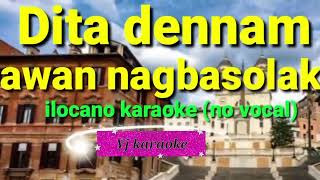 DITA DENNAM AWAN NAGBASOLAK KARAOKE version no vocal ilocano song by Yj karaoke [upl. by Standley56]