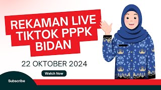 REKAMAN LIVE TIKTOK PPPK BIDAN 22 OKTOBER 2024 [upl. by Cotter]