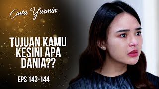 Terungkap Dania Ketahuan Yasmin Menyusup Ke Rumahnya  CINTA YASMIN  EPS143144 33 [upl. by Nyvrem881]