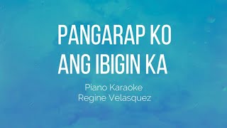 Pangarap Ko Ang Ibigan Ka  Regine Velasquez  Piano Karaoke with Lyrics  KADVph [upl. by Assej472]