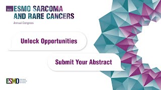 ESMO Sarcoma and Rare Cancers 2025 Unlock Opportunities  Submit your abstract [upl. by Ty]