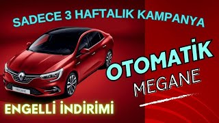 Renaultdan Bir Engelli İndirimi Kampanyası Daha  Otomatik Meganeda BÜYÜK KAMPANYA [upl. by Malena]