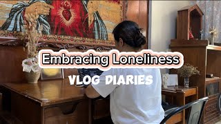 EMBRACING LONELINESS  VLOG DIARIES [upl. by Aromas]