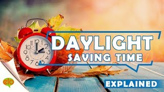 Why We Have Daylight Saving Time [upl. by Simson]