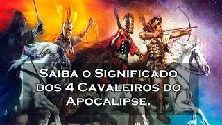 Saiba o Significado dos 4 Cavaleiros do Apocalipse [upl. by Ayal]