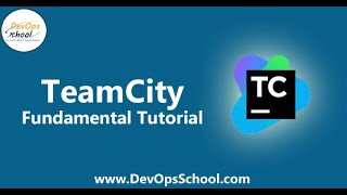 TeamCity Fundamental Tutorial for Beginners with Demo  DevOpsSchool [upl. by Corder]