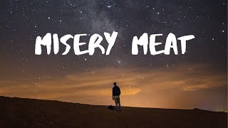 Sodikken Misery Meat Lyrics [upl. by Nnaeerb]