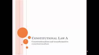 Constitutionalism and Transformative Constitutionalism Constitutional Law South Africa [upl. by Tala]