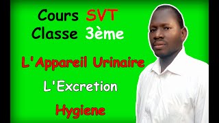 Cours SVT Classe 3ème  LAppareil UrinaireLExcretionHygiene [upl. by Tenaej]