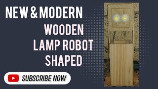 Part 2 Wooden lamp robot style Robot shape wooden craft art most attractive Lamp for students [upl. by Ariet761]