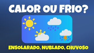 Calor ou frio Ensolarado nublado ou chuvoso Aprenda mais sobre o clima Vídeo educativo [upl. by Streeter]