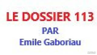 1 Emile Gaboriau le dossier 113 livre audio partie 1 [upl. by Akselaw268]