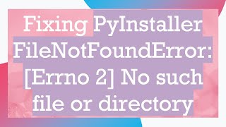 Fixing PyInstaller FileNotFoundError Errno 2 No such file or directory [upl. by Jerry48]