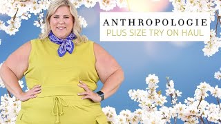 Plus Size Try On Haul amp Review  Anthropologie SpringSummer outfits [upl. by Hplar370]