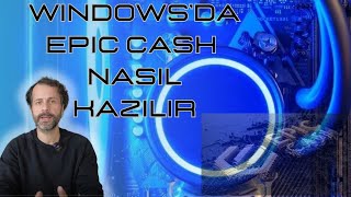 Hadi Windowscular Mining Yapmaya  Windows Epic Cash Nasıl Kazılır [upl. by Osmund556]