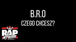 BRO  Czego Chcesz ProdEuri [upl. by Katina528]