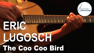 ERIC LUGOSCH  The Coo Coo Bird  Live at Schorndorfer Gitarrentage 2022 [upl. by Williamson]