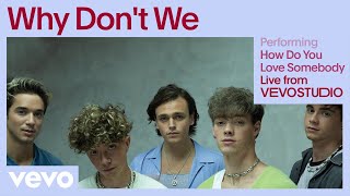 Why Dont We  How Do You Love Somebody Live Performance  Vevo [upl. by Arrek126]