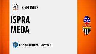 HIGHLIGHTS Eccellenza Girone A 2425  Day 8  Ispra  Meda [upl. by Yenwat]