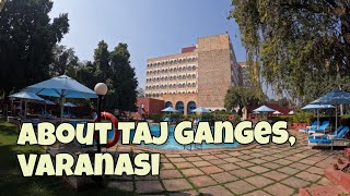 Experience at Taj Ganges Varanasi  Luxury Hotel to stay in Varanasi [upl. by Ettenajna]