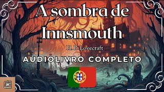 A sombra de Innsmouth Audiolivro completo em Português [upl. by Aneri619]