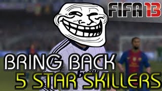 FIFA 13 Bring Back The 5 Star Skillers  Ultimate Team [upl. by Newton]