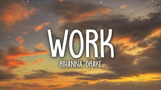 Rihanna  Work Lyrics ft Drake [upl. by Jonah]