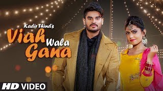 Viah Wala Gana Kadir Thind Ft Ravi Raj Full Song Gaurav Dev Kartik Dev  Latest Punjabi Song [upl. by Brubaker448]