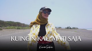 Kuingin Kau Mati Saja  Souljah  Cover By Kinan Sekar [upl. by Bauer138]