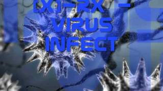 XRx  Virus Infect [upl. by Primo]