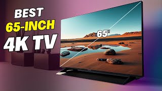 Top 5 Best 65Inch 4K TVs of 2025 [upl. by Ffoeg578]