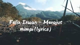 Felix Irwan  Merajut MimpiLyrics [upl. by Monda]