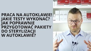 Praca z AutoklawemJakie testy jak przygotować pakiety do sterylizacjiOdcinek 3 Akcja Sterylizacja [upl. by Airetas]