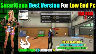 SmartGaga Best Version For Free Fire Low End Pc  1GB Ram No Graphics Card  smartgaga 76 Android 4 [upl. by Amr]