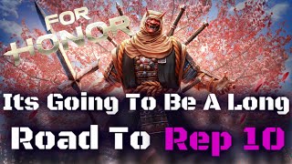 Its Going To Be A Long Sohei Road To Rep 10  For Honor [upl. by Bovill]