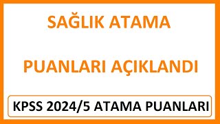 SAĞLIK ATAMA PUANLARI AÇIKLANDI  20245 ATAMA PUANLARI AÇIKLANDI HANGİ BÖLÜM KAÇLA ATANDI [upl. by Ynolem]