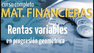 Rentas variables en progresión geométrica Ejemplo 1 [upl. by Japha]