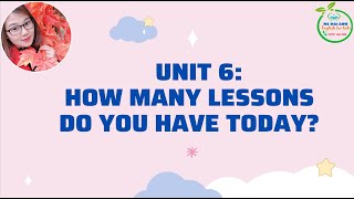 Unit 6 How many lessons do you have today [upl. by Redienhcs]