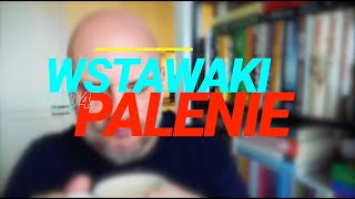 Wstawaki 1794 Palenie [upl. by Loydie]