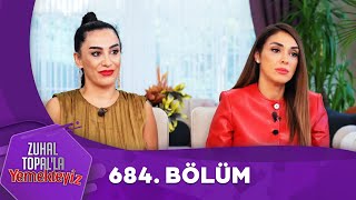 Zuhal Topalla Yemekteyiz 684 Bölüm Yemekteyiz [upl. by Nevart]