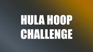 2024 Hula Hoop Challenge [upl. by Durarte]