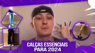 CALÇAS ESSENCIAIS PARA 2024 [upl. by Zilber294]