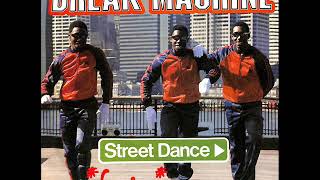 Break Machine  Street dance [upl. by Broddy207]