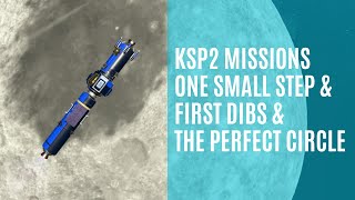 KSP 2 Missions Highlights  One Small Step amp First Dibs amp The Perfect Circle [upl. by Rosio]